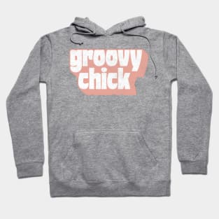 Groovy Chick   | | | |  Retro Style Faded Typography Design Hoodie